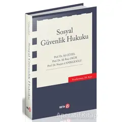 Sosyal Güvenlik Hukuku - Nurşen Caniklioğlu - Beta Yayınevi