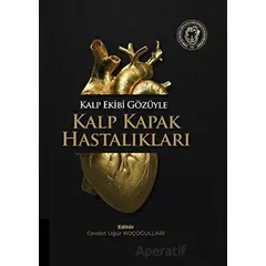 Kalp Ekibi Gözüyle Kalp Kapak Hastalıkları - Cevdet Uğur Koçoğulları - Akademisyen Kitabevi