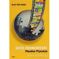 Geçiş Ekonomileri Pilandan Piyasaya - Betül Yüce Dural - Beta Yayınevi