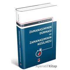 Zamanaşımının Durması ve Zamanaşımının Kesilmesi - Serkan Ayan - Adalet Yayınevi