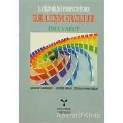 İletişim Bilimi Perspektifinden Risk İletişimi Stratejileri - İnci Yakut - Umuttepe Yayınları