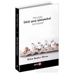 Odak Grup Görüşmeleri - Oylum Korkut Altuna - Beta Yayınevi