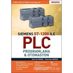 Siemens S7-1200 ile Plc Proglama - Otomasyon - Sadi Altungül - Abaküs Kitap