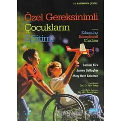 Özel Gereksinimli Çocukların Eğitimi - Samuel Kirk - Nobel Akademik Yayıncılık