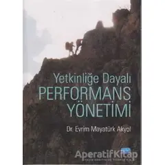 Yetkinliğe Dayalı Performans Yönetimi - Evrim Mayatürk Akyol - Nobel Akademik Yayıncılık