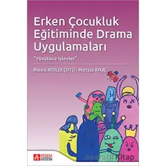 Erken Çocukluk Eğitiminde Drama Uygulamaları - Murtaza Aykaç - Pegem Akademi Yayıncılık