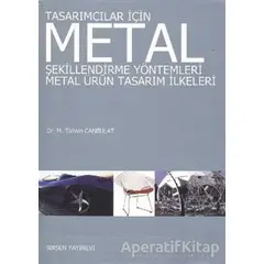 Tasarımcılar İçin Metal Şekillendirme Yöntemleri - Metal Ürün Tasarım İlkeleri