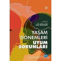 Yaşam Dönemleri Uyum Sorunları - Mustafa Alperen Kurşuncu - Nobel Akademik Yayıncılık