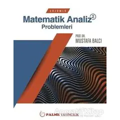 Palme Çözümlü Matematik 2 Analiz Problemleri - Mustafa Balcı - Palme Yayıncılık