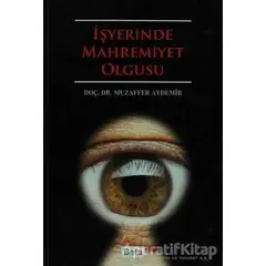 İşyerinde Mahremiyet Olgusu - Muzaffer Aydemir - Beta Yayınevi