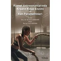 Kuvvet Antrenmanlarında Kreatin Kinaz Enzimi ve Kan Parametreleri