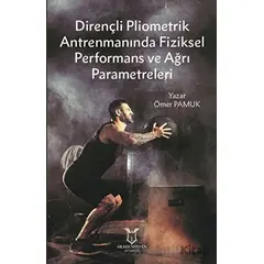 Dirençli Pliometrik Antrenmanında Fiziksel Performans ve Ağrı Parametreleri