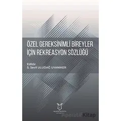 Özel Gereksinimli Bireyler için Rekreasyon Sözlüğü - Kolektif - Akademisyen Kitabevi