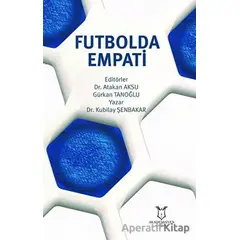 Futbolda Empati - Kubilay Şenbakar - Akademisyen Kitabevi