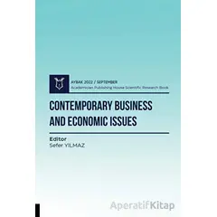 Contemporary Business and Economic Issues (AYBAK 2022 Eylül) - Sefer Yılmaz - Akademisyen Kitabevi