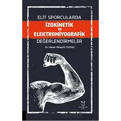 Elit Sporcularda İzokinetik ve Elektromiyografik Değerlendirmeler