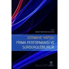 Sermaye Yapısı, Firma Performansı ve Sürdürülebilirlik