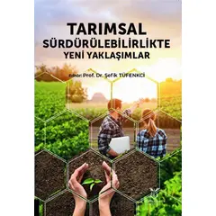 Tarımsal Sürdürülebilirlikte Yeni Yaklaşımlar - Şefik Tüfenkci - Akademisyen Kitabevi