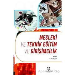 Mesleki ve Teknik Eğitim ve Girişimcilik - Şule Biçer - Akademisyen Kitabevi