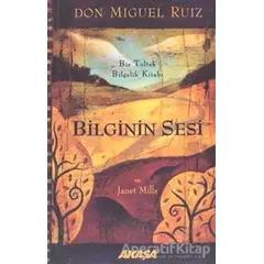 Bilginin Sesi - Don Miguel Ruiz - Akaşa Yayınları