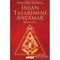 İnsan Tasarımını Anlamak - Karen Curry - Akaşa Yayınları