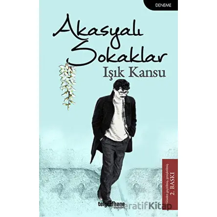 Akasyalı Sokaklar - Işık Kansu - Telgrafhane Yayınları