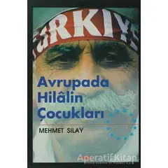 Avrupada Hilalin Çocukları - Mehmet Sılay - Akçağ Yayınları