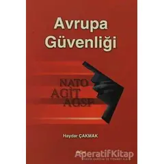 Avrupa Güvenliği - Haydar Çakmak - Akçağ Yayınları