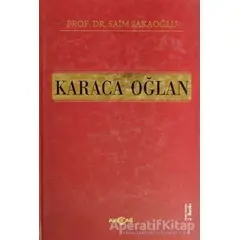 Karaca Oğlan - Saim Sakaoğlu - Akçağ Yayınları