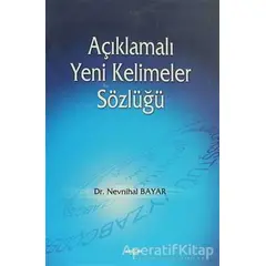 Açıklamalı Yeni Kelimeler Sözlüğü - Nevnihal Bayar - Akçağ Yayınları