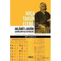 Hoca Tahsin Efendi Aklamü’l-Akvam - Ümit Hunutlu - Akçağ Yayınları