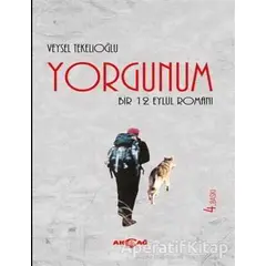 Yorgunum - Veysel Tekelioğlu - Akçağ Yayınları