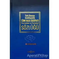 Türk Dünyası Ansiklopedik Türk Halk Edebiyatı Kavramları ve Terimleri Sözlüğü