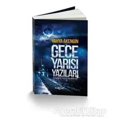 Gece Yarısı Yazıları - Yahya Akengin - Akçağ Yayınları