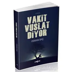 Vakit Vuslat Diyor - Osman Baş - Akçağ Yayınları
