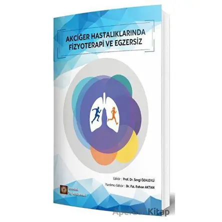 Akciğer Hastalıklarında Fizyoterapi ve Egzersiz - Kolektif - İstanbul Tıp Kitabevi