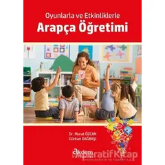 Oyunlarla ve Etkinliklerle Arapça Öğretimi - Murat Özcan - Akdem Yayınları