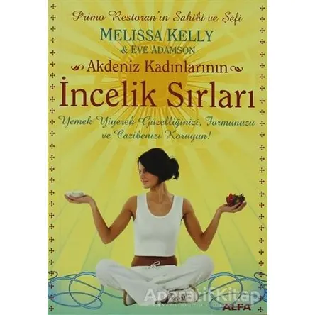Akdeniz Kadınlarının İncelik Sırları - Melissa Kelly - Alfa Yayınları