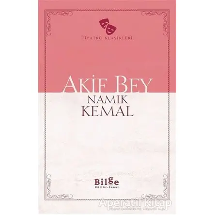 Akif Bey - Namık Kemal - Bilge Kültür Sanat