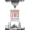İnanç ve İktidar: Orta Doğu’da Din ve Siyaset - Bernard Lewis - Akıl Çelen Kitaplar