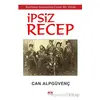 İpsiz Recep - Can Alpgüvenç - Akıl Fikir Yayınları