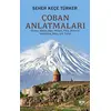 Çoban Anlatmaları - Seher Keçe Türker - Akıl Fikir Yayınları