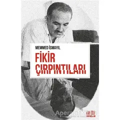 Fikir Çırpıntıları - Memmed İsmayıl - Akıl Fikir Yayınları