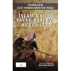 İslam’a Göre Savaş-Barış ve Hükümleri - Gazi Ahmed Muhtar Paşa - Akıl Fikir Yayınları
