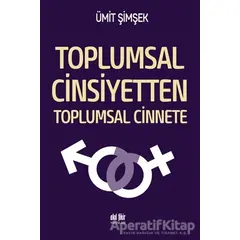 Toplumsal Cinsiyetten Toplumsal Cinnete - Ümit Şimşek - Akıl Fikir Yayınları