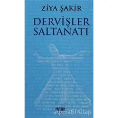 Dervişler Saltanatı - Ziya Şakir - Akıl Fikir Yayınları