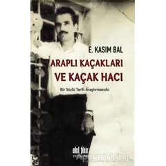 Araplı Kaçakları ve Kaçak Hacı - E. Kasım Bal - Akıl Fikir Yayınları