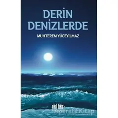 Derin Denizlerde - Muhterem Yüceyılmaz - Akıl Fikir Yayınları