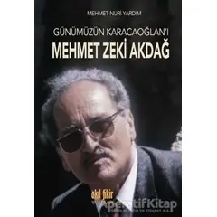 Günümüzün Karacaoğlanı Mehmet Zeki Akdağ - Mehmet Nuri Yardım - Akıl Fikir Yayınları