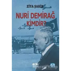 Nuri Demirağ Kimdir? - Ziya Şakir - Akıl Fikir Yayınları